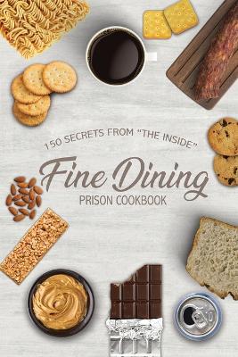 Book cover for Fine Dining Prison Cookbook