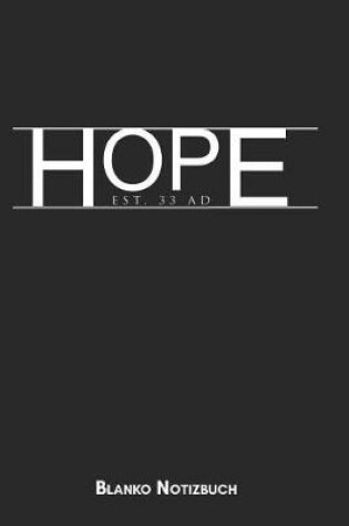 Cover of Hope est 33 AD Blanko Notizbuch