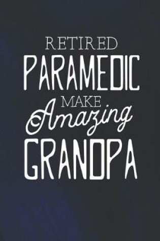 Cover of Retired Paramedic Make Amazing Grandpa