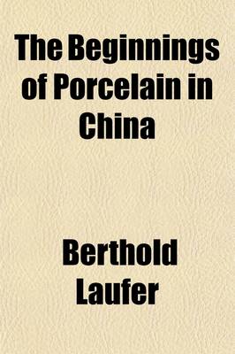 Book cover for The Beginnings of Porcelain in China