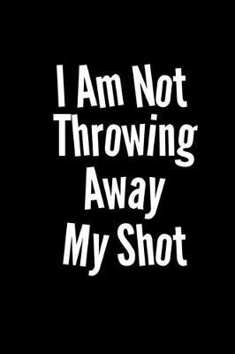 Book cover for I am not throwing away my shot