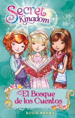 Cover of Secret Kingdom 11. El Bosque de Los Cuentos