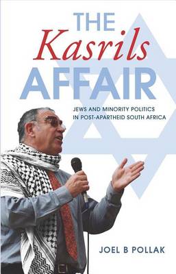 Book cover for Kasrils Affair, The: Jews and Minority Politics in Post-Apartheid South Africa