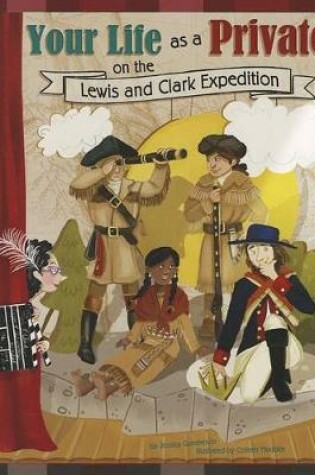 Cover of Your Life as a Private on the Lewis and Clark Expedition