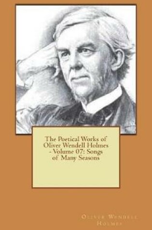 Cover of The Poetical Works of Oliver Wendell Holmes - Volume 07