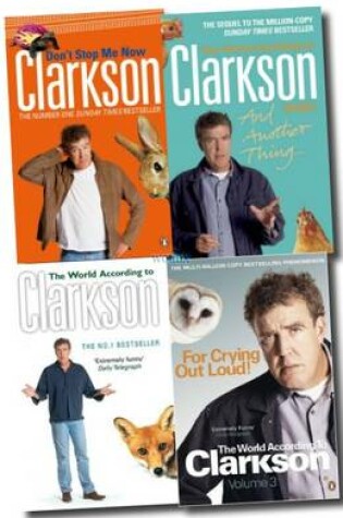 Cover of The World According to Clarkson Collection Set (and Another Thing, for Crying Out Loud, Don't Stop Me Now)