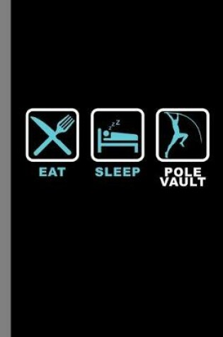 Cover of Eat Sleep Pole Vault