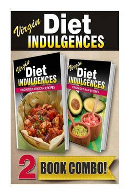 Cover of Virgin Diet Mexican Recipes and Virgin Diet Raw Recipes