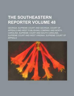 Book cover for The Southeastern Reporter Volume 48