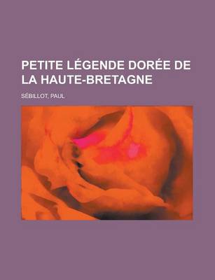 Book cover for Petite Legende Doree de La Haute-Bretagne