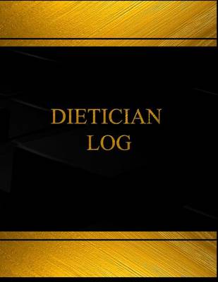 Book cover for Dietitian (Log Book, Journal - 125 pgs, 8.5 X 11 inches)