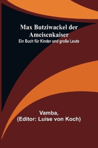 Cover of Max Butziwackel der Ameisenkaiser