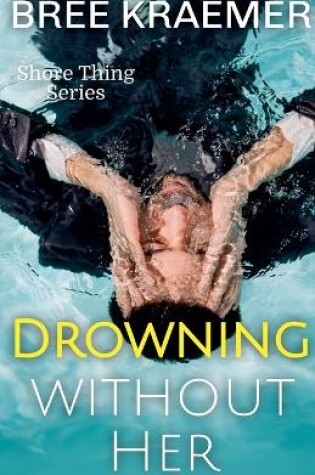 Cover of Drowning Without Her