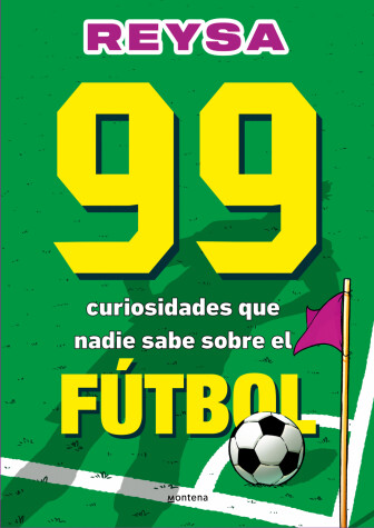 Cover of 99 curiosidades que nadie sabe sobre el fútbol / 99 Curiosities No One Knows Abo ut Soccer