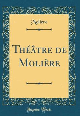 Book cover for Théâtre complet de J.-B. Poquelin de Molière, Vol. 4 of 8: L'Amor Medecin; Le Misantrope; Le Medecin Malgre-Luy; Melicerte (Classic Reprint)