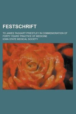 Cover of Festschrift; To James Taggart Priestley in Commemoration of Forty Years' Practice of Medicine