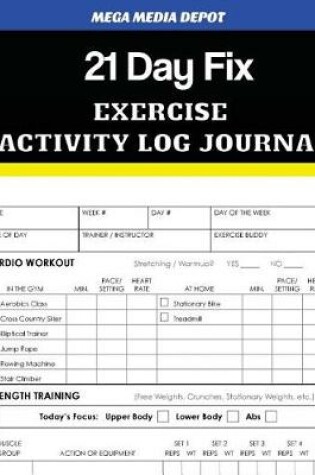 Cover of 21 Day Fix Exercise Activity Log Journal