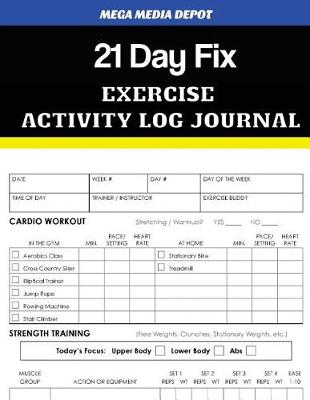 Book cover for 21 Day Fix Exercise Activity Log Journal