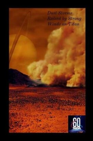 Cover of 60 Nasa Dust Storms Raised by Strong Winds on Titan