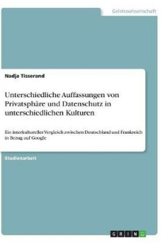 Cover of Unterschiedliche Auffassungen von Privatsphare und Datenschutz in unterschiedlichen Kulturen