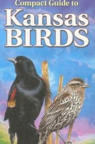 Cover of Compact Guide to Kansas Birds