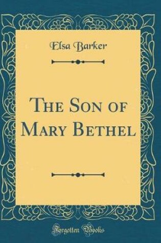 Cover of The Son of Mary Bethel (Classic Reprint)