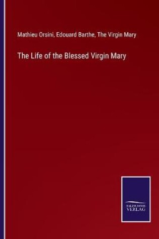 Cover of The Life of the Blessed Virgin Mary