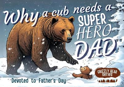 Book cover for Why a Cub needs a Super Hero Dad