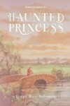 Book cover for Haunted Princess