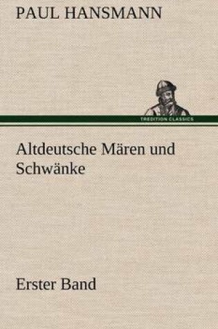 Cover of Altdeutsche Maren Und Schwanke - Erster Band