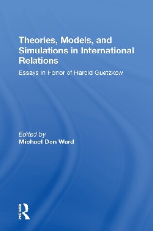 Cover of Theories, Models, And Simulations In International Relations