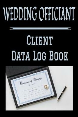 Cover of Wedding Officiant Client Data Log Book