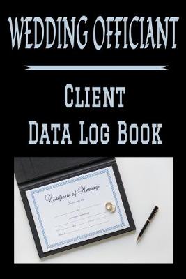 Book cover for Wedding Officiant Client Data Log Book