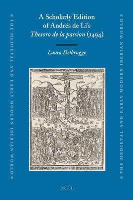 Cover of A Scholarly Edition of Andres de Li's Thesoro de la Passion (1494)