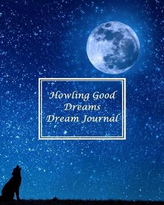 Book cover for Howling Good Dreams Dream Journal