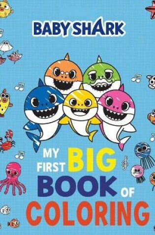 Cover of Baby Shark My First Big Book of Coloring