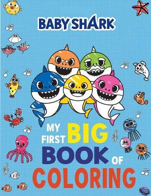 Book cover for Baby Shark My First Big Book of Coloring