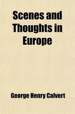 Book cover for Scenes and Thoughts in Europe (Volume 1); First[-Second] Series