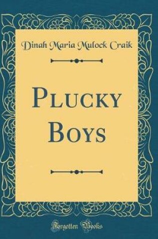 Cover of Plucky Boys (Classic Reprint)