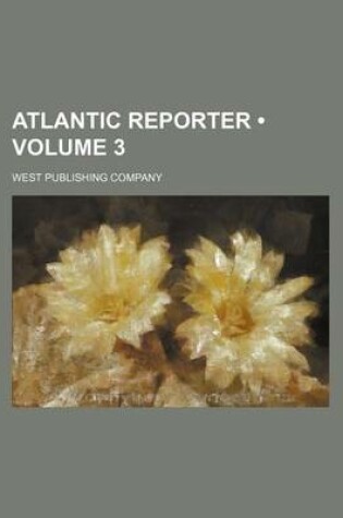 Cover of Atlantic Reporter (Volume 3)