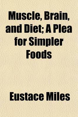 Book cover for Muscle, Brain, and Diet; A Plea for Simpler Foods
