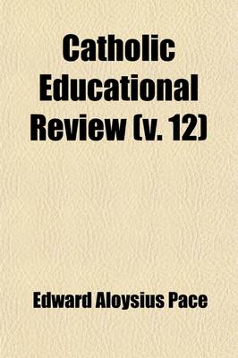 Book cover for Catholic Educational Review (Volume 12)