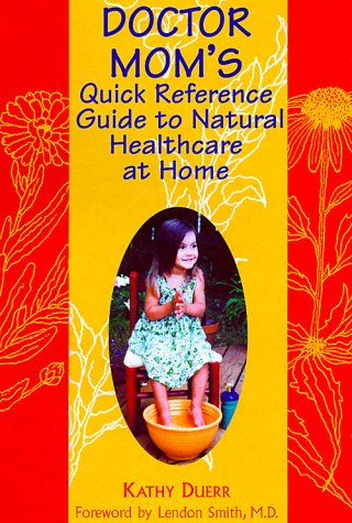 Cover of Dr. Mom's Quick Reference Guide to Natural Healthcare at Home