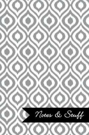 Cover of Notes & Stuff - Lined Notebook with French Grey Ikat Pattern Cover