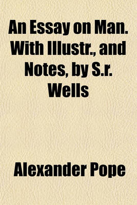 Book cover for An Essay on Man. with Illustr., and Notes, by S.R. Wells