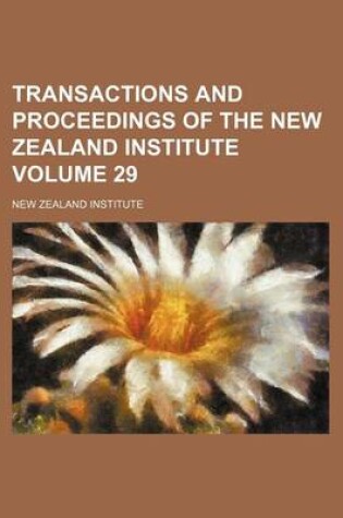 Cover of Transactions and Proceedings of the New Zealand Institute Volume 29