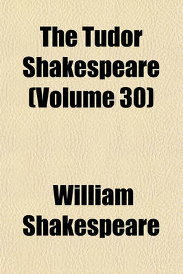 Book cover for The Tudor Shakespeare (Volume 30)