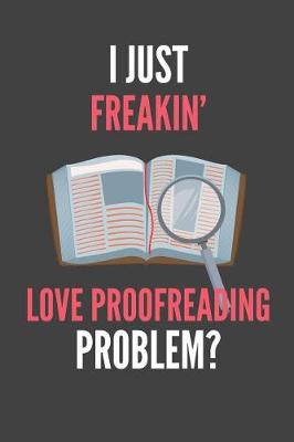 Book cover for I Just Freakin' Love Proofreading