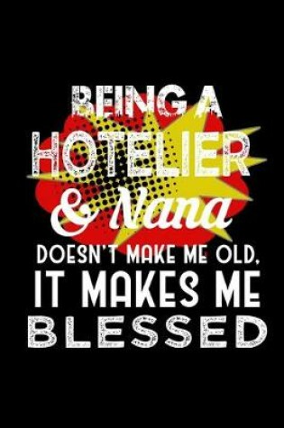 Cover of Being a hotelier & nana doesn't make me old it makes me blessed