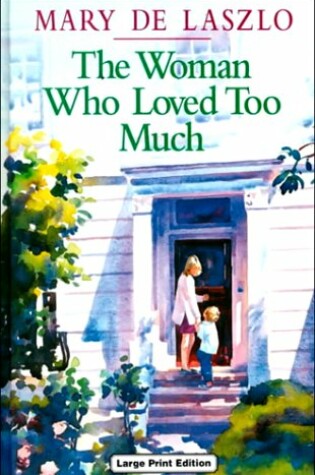 Cover of The Woman Who Loved Too Much